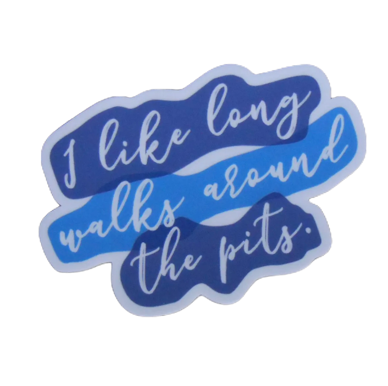 I like long walks around the pits sticker